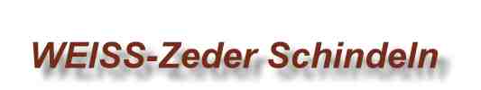 Weiss-Zeder Schindeln